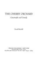 The Cherry Orchard: Catastrophe and Comedy 0805783644 Book Cover