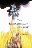 The Unequivocality of a Rose 097895971X Book Cover