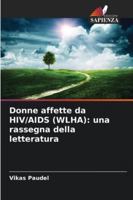 Donne affette da HIV/AIDS (WLHA): una rassegna della letteratura 6209383238 Book Cover