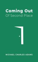 Coming Out Of Second Place 0999504517 Book Cover