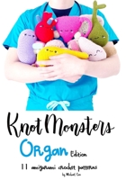 KnotMonsters: Organ edition: 11 Amigurumi Crochet Patterns B09871S6DP Book Cover