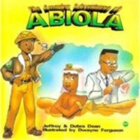The Amazing Adventures of Abiola 0865434107 Book Cover