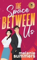 The Space Between Us (Brainiacs in Love Romantic Comedy Series) B0DDBDZMQ1 Book Cover