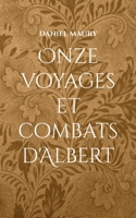 Onze voyages et combats d'Albert 2322469149 Book Cover