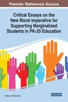 Critical Essays on the New Moral Imperative for Supporting Marginalized Students in PK-20 Education 1522598456 Book Cover