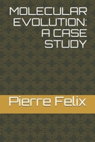 MOLECULAR EVOLUTION: A CASE STUDY B092PG6PKF Book Cover
