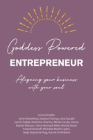 Goddess Powered Entrepreneur: Aligning Your Business With Your Soul 1982285125 Book Cover