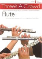 Three's a Crowd - Book 1 (Easy Intermediate): Flute 071199370X Book Cover