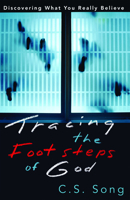 Tracing the Footsteps of God: Discovering What You Really Believe 0800638921 Book Cover