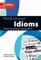 Work on Your Idioms 0007464673 Book Cover
