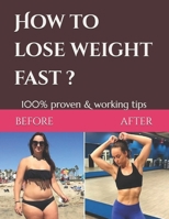 How to lose weight fast: 100% proven & working tips B0H7Q8MSM3 Book Cover