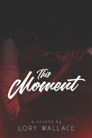 This Moment B0C9S9CFLM Book Cover