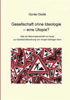 Gesellschaft Ohne Ideologie - Eine Utopie? 3748227590 Book Cover