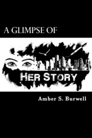 A Glimpse of Her Story 1494492725 Book Cover