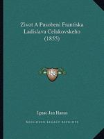 Zivot A Pusobení Frantiska Ladislava Celakovskeho (1855) 1168321905 Book Cover