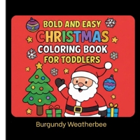 Bold and Easy Christmas Coloring Book for Toddlers B0G6TLJ9K4 Book Cover
