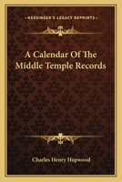 A Calendar of the Middle Temple Records 1163610658 Book Cover