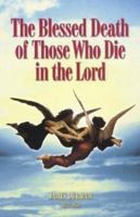 The Blessed Death of Those Who Die in the Lord 1573581526 Book Cover