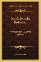 Das Sudetische Erdbeben: Vom Janner 10, 1901 (1901) 1167426851 Book Cover