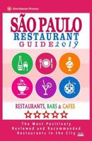 Sao Paulo Restaurant Guide 2019: Best Rated Restaurants in Buenos Sao Paulo, Brazil - 300 Restaurants, Bars and Cafés recommended for Visitors, 2019 1721107746 Book Cover