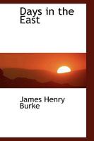 Days in the East 1436819059 Book Cover