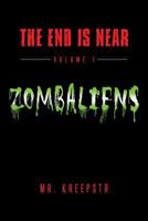 The End Is Near Volume 1 - Zombaliens 1640278842 Book Cover