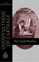 Quodvultdeus of Carthage: The Creedal Homilies (Ancient Christian Writers, No. 60) 0809105721 Book Cover