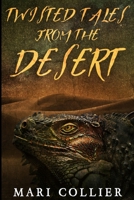 Twisted Tales from the Desert 4824141788 Book Cover