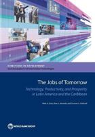 The Jobs of Tomorrow: Technology, Productivity, and Prosperity in Latin America and the Caribbean 1464812225 Book Cover