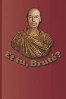 Et tu, Brute?: A quote from "Julius Caesar" by William Shakespeare 1797823094 Book Cover