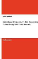 Embedded Democracy - Ein Konzept zur Erforschung von Demokratien 3640517849 Book Cover