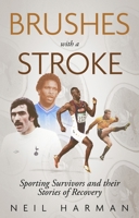 Brushes with a Stroke : Sporting Survivors and Their Stories of Recovery 1836801475 Book Cover