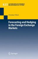 Forecasting and Hedging in the Foreign Exchange Markets (Lecture Notes in Economics and Mathematical Systems) 3642004946 Book Cover