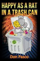 Happy As a Rat In a Trash Can 1484122984 Book Cover
