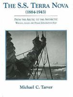 The S.S. Terra Nova (1884-1943): From the Arctic to the Antarctic: Whaler, Sealer and Polar Exploration Ship 0955220807 Book Cover