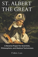 St. Albert The Great: A Novena Prayer For Scientists, Philosophers, and Medical Technicians B0CKR2TKD3 Book Cover