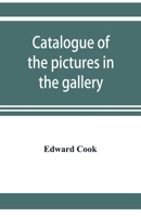 Catalogue of the Pictures in the Gallery of Alleyn's College of God's Gift at Dulwich with Biographical Notices of the Painters &C, &C. 1015346898 Book Cover