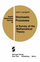 Stochastic Processes: A Survey of the Mathematical Theory (Applied Mathematical Sciences) 0387902759 Book Cover