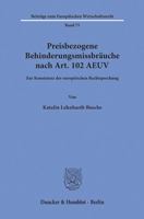 Preisbezogene Behinderungsmissbrauche Nach Art. 102 Aeuv: Zur Konsistenz Der Europaischen Rechtsprechung 3428158172 Book Cover