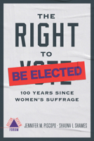The Right to Be Elected: 100 Years Since Suffrage (Boston Review / Forum) 1946511536 Book Cover