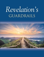Revelation's Guardrails 1958892513 Book Cover