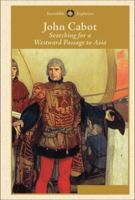 John Cabot: Searching for a Westward Passage to Asia 1502601737 Book Cover