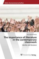 The Importance of Literature in the Contemporary Classroom 3639878744 Book Cover