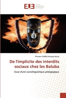 De l'implicite des interdits sociaux chez les Baluba: Essai d'une sociolinguistique pédagogique 6202540354 Book Cover
