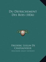 Du Défrichement Des Bois 1149734272 Book Cover