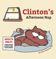 Clinton's Afternoon Nap 1922803723 Book Cover
