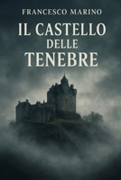 Il castello delle tenebre (Italian Edition) B0GTH8BK4X Book Cover