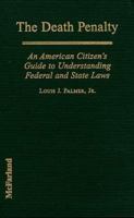Death Penalty in the United States: A Complete Guide to Federal and State Laws, 2D Ed. (Revised) 0786476605 Book Cover