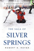The Saga of Silver Springs: A Jennifer Parsons Novel B0F9N8BN11 Book Cover