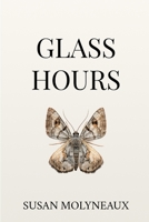 Glass Hours 1998648168 Book Cover